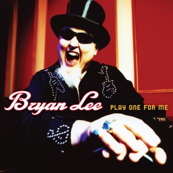 Bryan Lee You Was My Baby (But You Ain't My Baby No More)