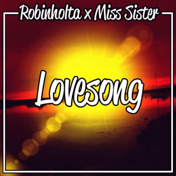 Robinholta Lovesong (feat. Miss Sister)