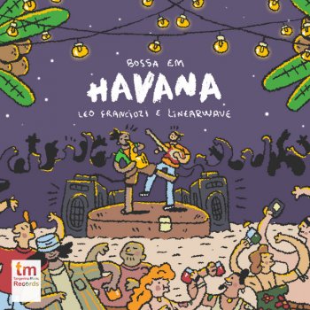 Leo Franciozi feat. Linearwave Bossa em Havana