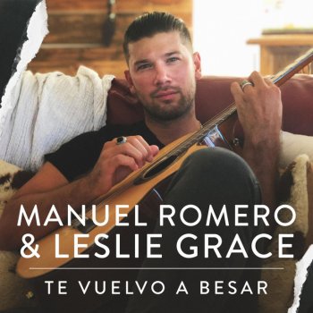 Manuel Romero feat. Leslie Grace Te Vuelvo A Besar