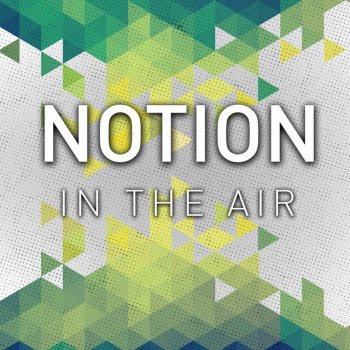 Notion feat. ï¿½ In The Air