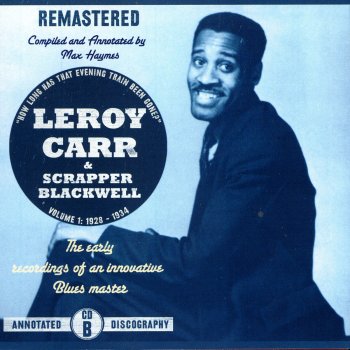 Leroy Carr & Scrapper Blackwell I Won't Miss You When You're Gone