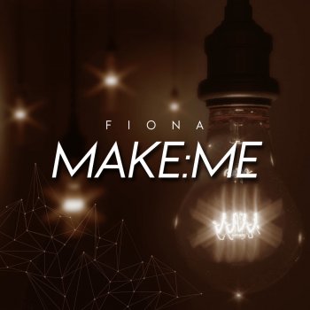 Fiona Make:Me