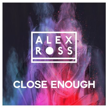 Alex Ross Close Enough