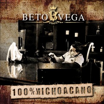 Beto Vega 100% Michoacano