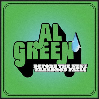 Al Green Before the Next Teardrop Falls