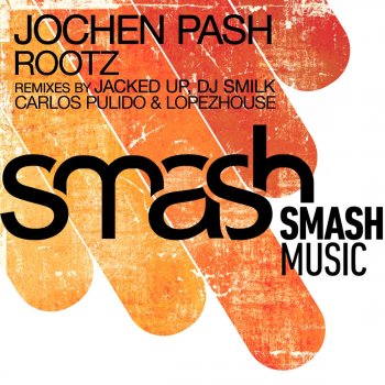Jochen Pash Rootz (DJ Smilk Remix)