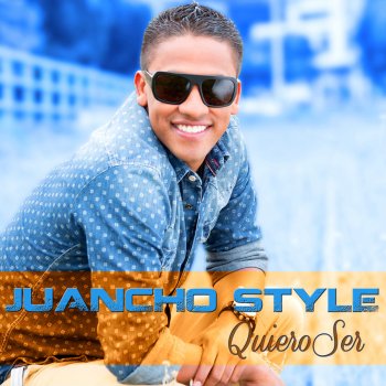 Juancho Style Quiero Ser