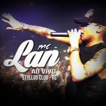 MC Lan Styllus Club (Ao Vivo)