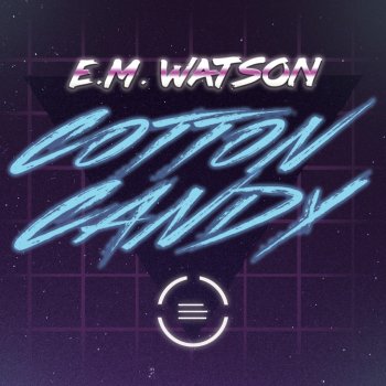 E.M. Watson Cotton Candy