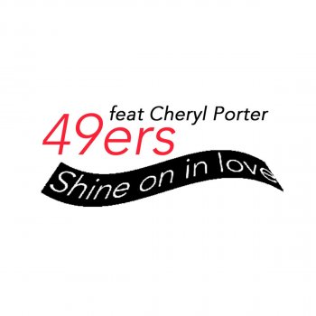 49ers feat. Cheryl Porter Shine On in Love - Original Mix