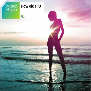 Master Blaster feat. Special D. How Old R U? - Special D Remix