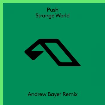 Push Strange World (Andrew Bayer Remix)