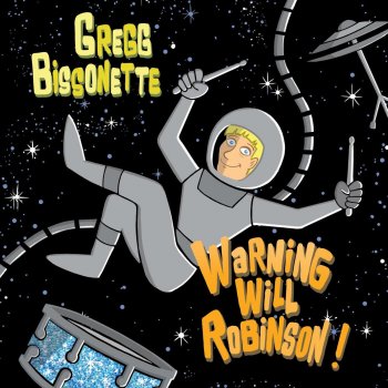 Gregg Bissonette Warning Will Robinson (Drumless Track)
