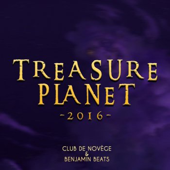 Benjamin Beats feat. Club de Norvège Treasure Planet 2016