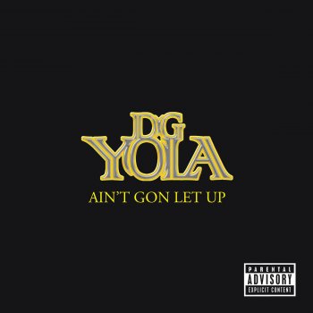 DG Yola Ain't Gon Let Up - Acapella