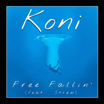 Koni feat. Strøm Free Fallin'