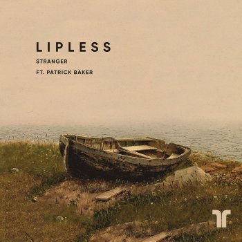 Lipless feat. Patrick Baker Stranger