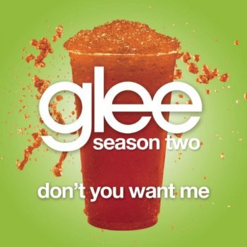 Glee Cast Don't You Want Me