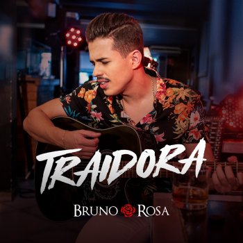 Bruno Rosa Traidora (Ao Vivo)