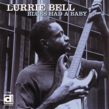 Lurrie Bell Givin' Me a Hard Time