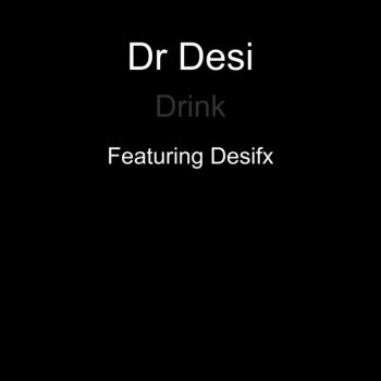 Dr Desi Drink (feat. Desifx)