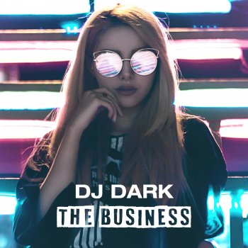 Dj Dark The Business (Radio Edit)