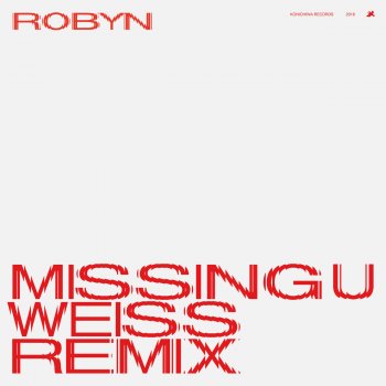 Robyn Missing U (Weiss Remix Edit)