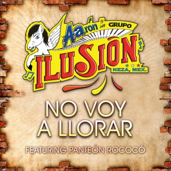 Aaron Y Su Grupo Ilusion feat. Panteon Rococo No Voy A Llorar
