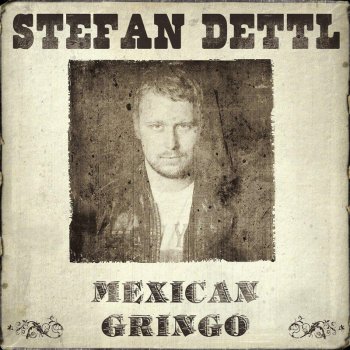 Stefan Dettl Mexican Gringo (Sommer Mix)