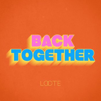 Loote Back Together