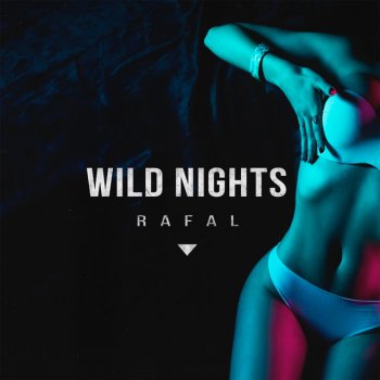 Rafal Wild Nights