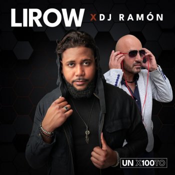 Lirow feat. DJ Ramon Un X100to