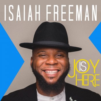 Isaiah Freeman Joy Is Here