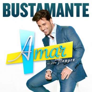 Bustamante Amar Es Para Siempre