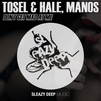 Tosel & Hale feat. Manos Don't Get Mad at Me (Patrick Podage Remix)
