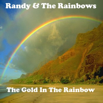 Randy & The Rainbows Dry Your Eyes