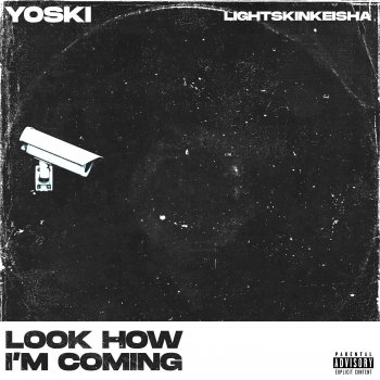 Yoski feat. LightSkinKeisha Look How I'm Coming (feat. LightSkinKeisha)
