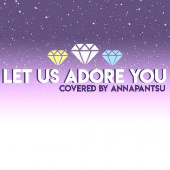 Annapantsu Let Us Adore You (Reprise)