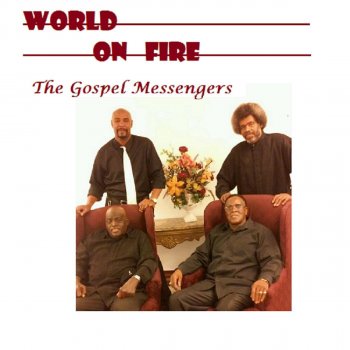 The Gospel Messengers World On Fire