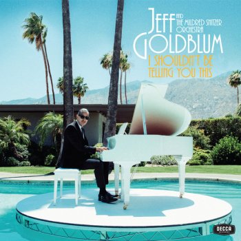 Jeff Goldblum & The Mildred Snitzer Orchestra Driftin'