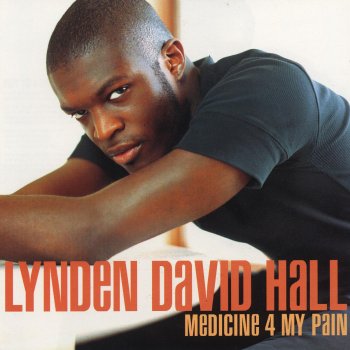 Lynden David Hall Medicine 4 My Pain