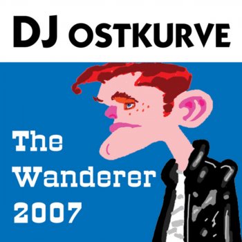 DJ Ostkurve The Wanderer (Full Gainer Rmx)