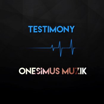 Onesimus Muzik Testimony