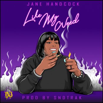 Jane Handcock Like My Weed