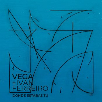 Vega Dónde Estabas Tú (feat. Iván Ferreiro) [En Directo]