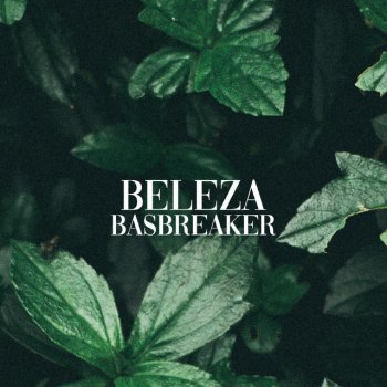 Bassbreaker Beleza