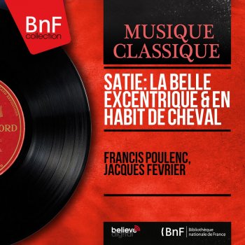 Erik Satie, Francis Poulenc & Jacques Février La belle excentrique: Grande ritournelle