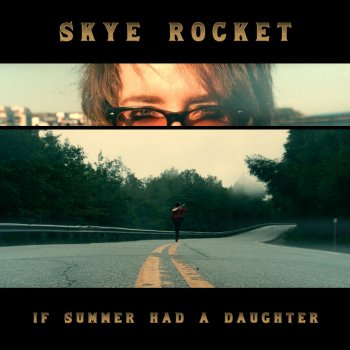 Skye Rocket If Summer Had a Daughter