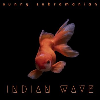 Sunny Subramanian Indian Wave (feat. Vanshaj)